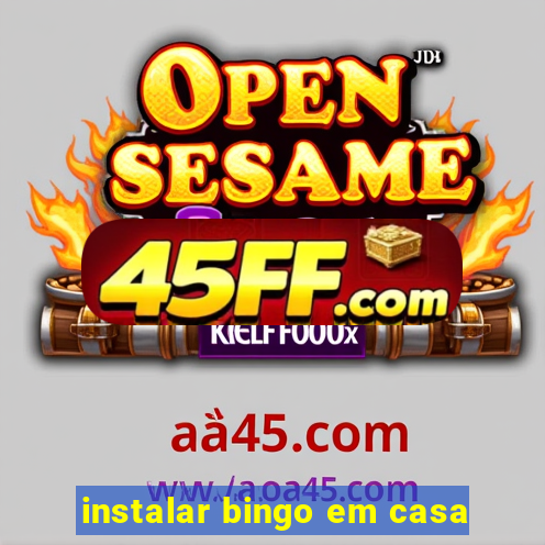 instalar bingo em casa